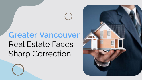 Mid-Q2: Greater Vancouver Real Estate Faces Sharp Correction