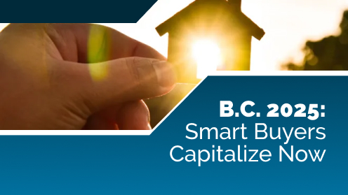 B.C. 2025: Smart Buyers Capitalize Now