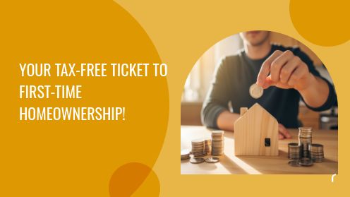 Your Tax-Free Ticket to First-Time Homeownership!