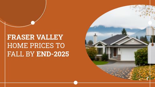Fraser Valley Home Prices to Fall by End-2025